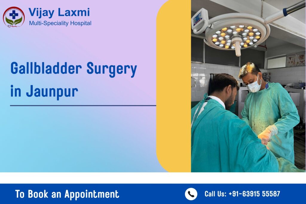 Gallbladder surgery in Jaunpur being performed by Dr. Vishad Patel.