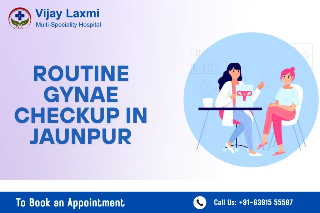 Routine gynae checkup in jaunpur